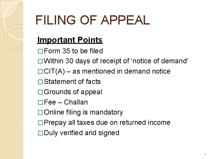 FILING OF APPEAL Important Points � Form 35 to be filed � Within 30