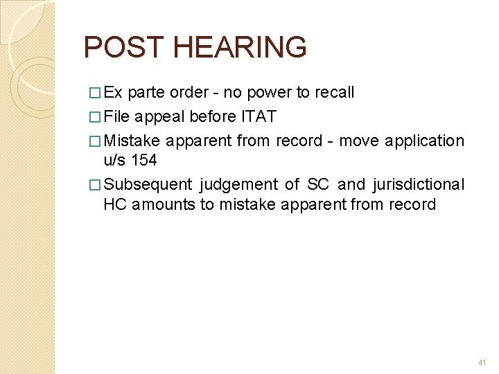 POST HEARING � Ex parte order - no power to recall � File appeal