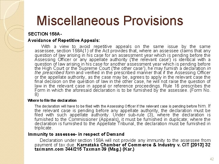 Miscellaneous Provisions SECTION 158 A- Avoidance of Repetitive Appeals: With a view to avoid