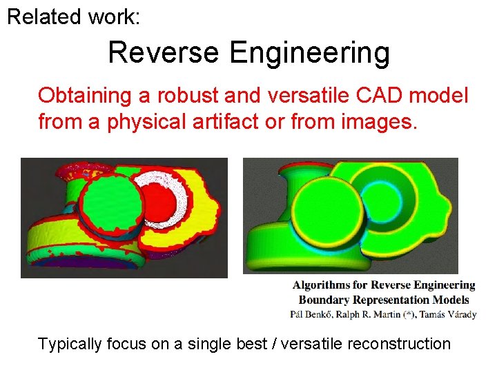 Related work: Reverse Engineering Obtaining a robust and versatile CAD model from a physical
