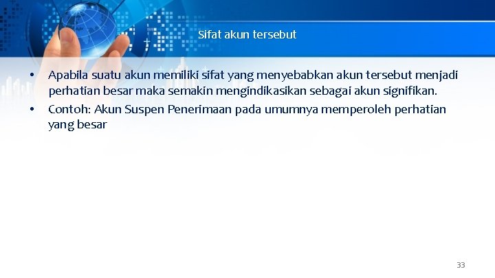 Sifat akun tersebut • • Apabila suatu akun memiliki sifat yang menyebabkan akun tersebut