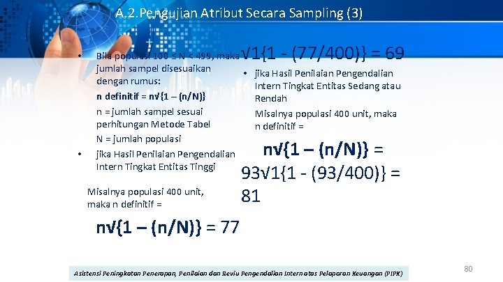 A. 2. Pengujian Atribut Secara Sampling (3) • • √ 1{1 - (77/400)} =