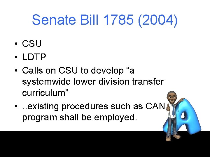 Senate Bill 1785 (2004) • CSU • LDTP • Calls on CSU to develop