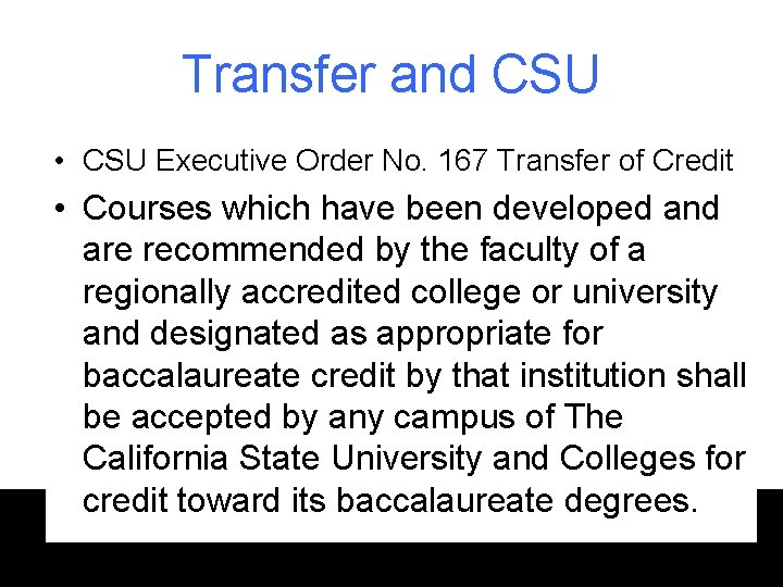 Transfer and CSU • CSU Executive Order No. 167 Transfer of Credit • Courses