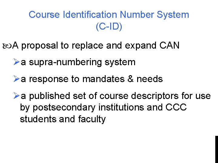 Course Identification Number System (C-ID) A proposal to replace and expand CAN Øa supra-numbering