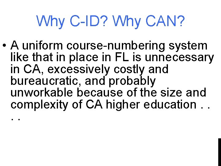 Why C-ID? Why CAN? • A uniform course-numbering system like that in place in