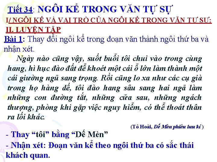 Tiết 34: NGÔI KỂ TRONG VĂN TỰ SỰ I/ NGÔI KỂ VÀ VAI TRÒ