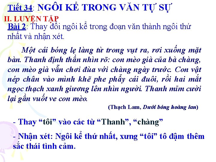 Tiết 34: NGÔI KỂ TRONG VĂN TỰ SỰ II. LUYỆN TẬP Bài 2: Thay