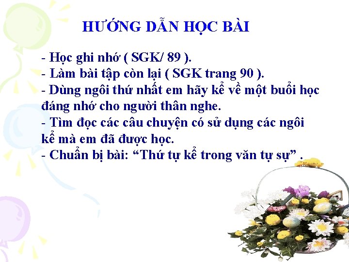 HƯỚNG DẪN HỌC BÀI - Học ghi nhớ ( SGK/ 89 ). - Làm