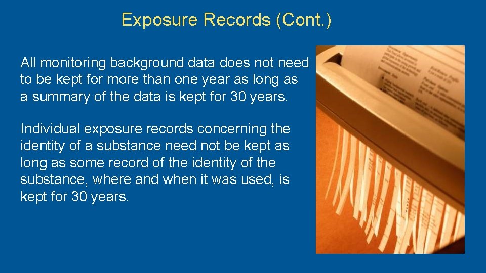 Exposure Records (Cont. ) All monitoring background data does not need to be kept