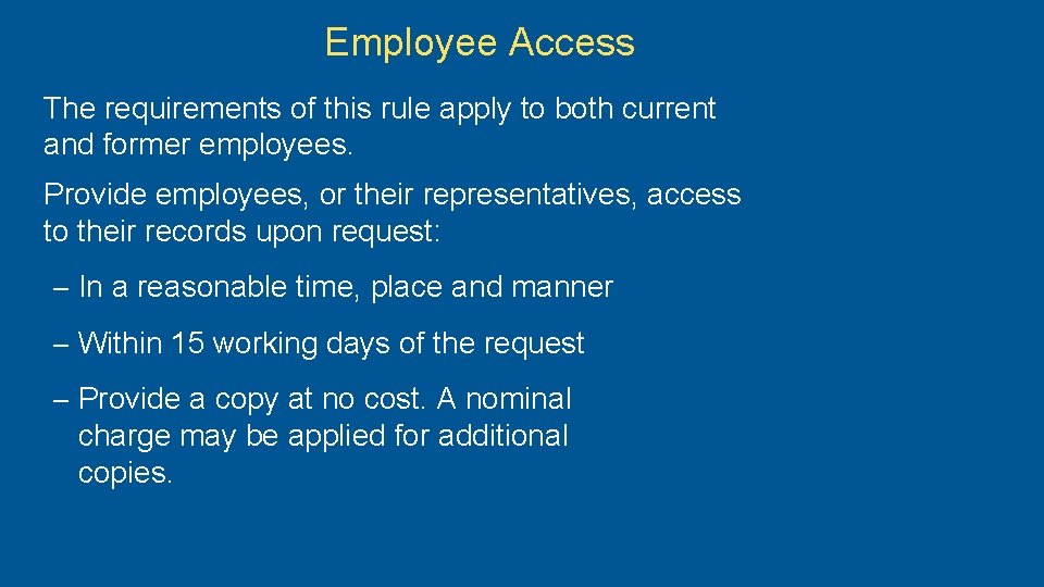 Employee Access The requirements of this rule apply to both current and former employees.