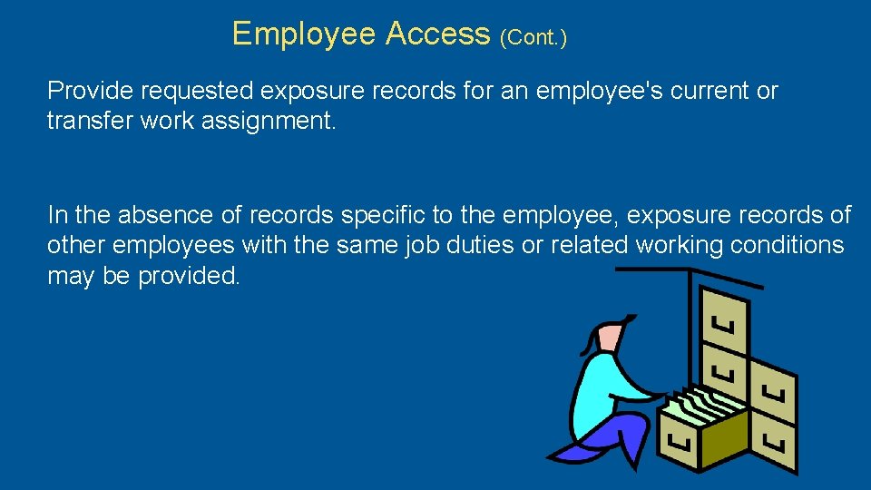 Employee Access (Cont. ) Provide requested exposure records for an employee's current or transfer