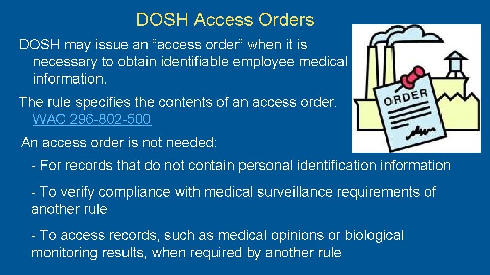 DOSH Access Orders DOSH may issue an “access order” when it is necessary to