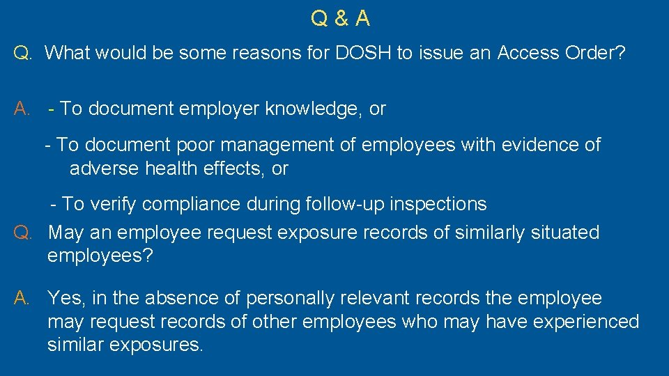 Q&A Q. What would be some reasons for DOSH to issue an Access Order?