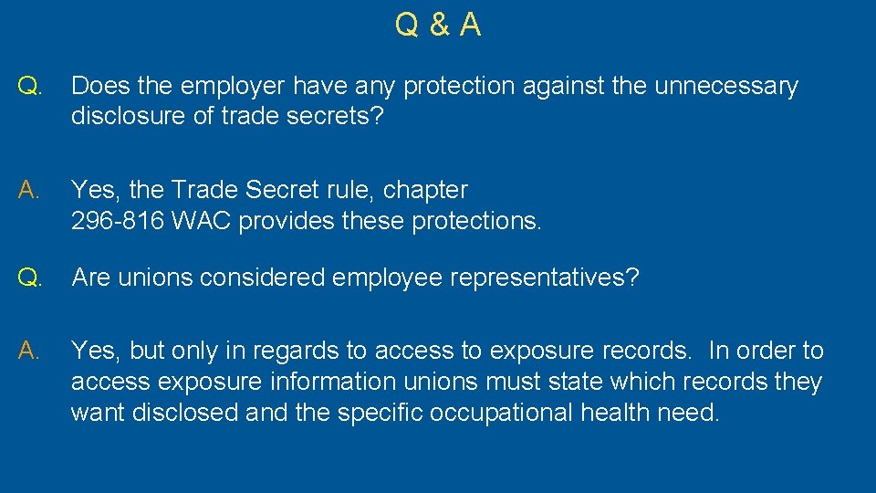 Q&A Q. Does the employer have any protection against the unnecessary disclosure of trade