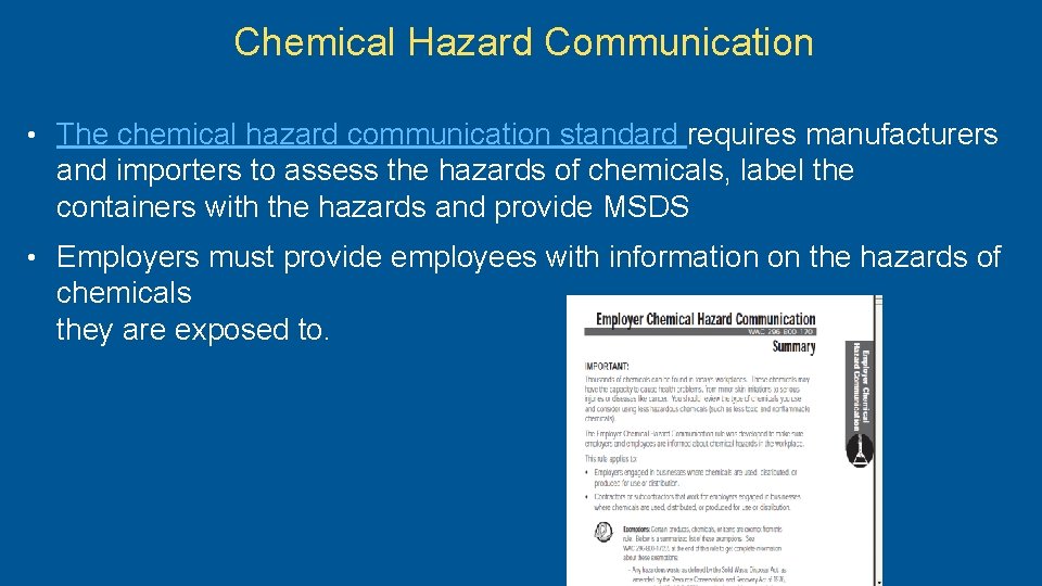 Chemical Hazard Communication • The chemical hazard communication standard requires manufacturers and importers to