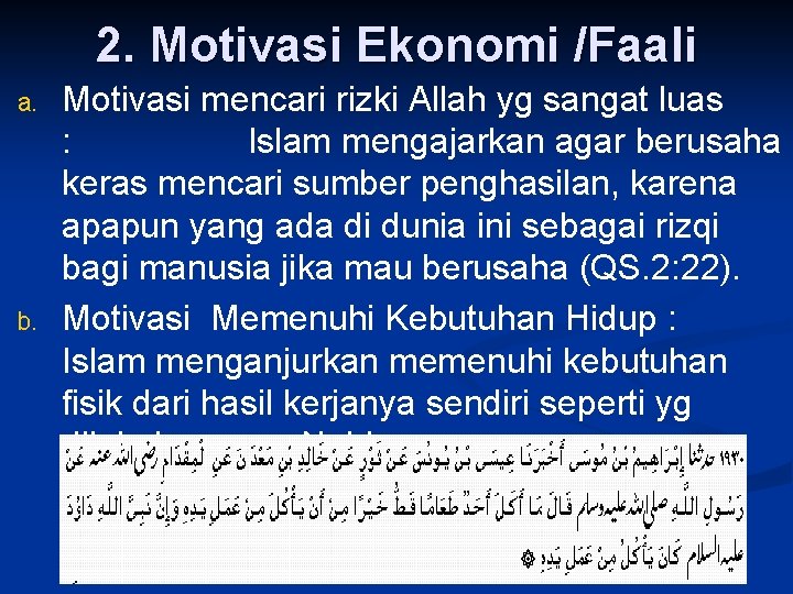 2. Motivasi Ekonomi /Faali a. b. Motivasi mencari rizki Allah yg sangat luas :