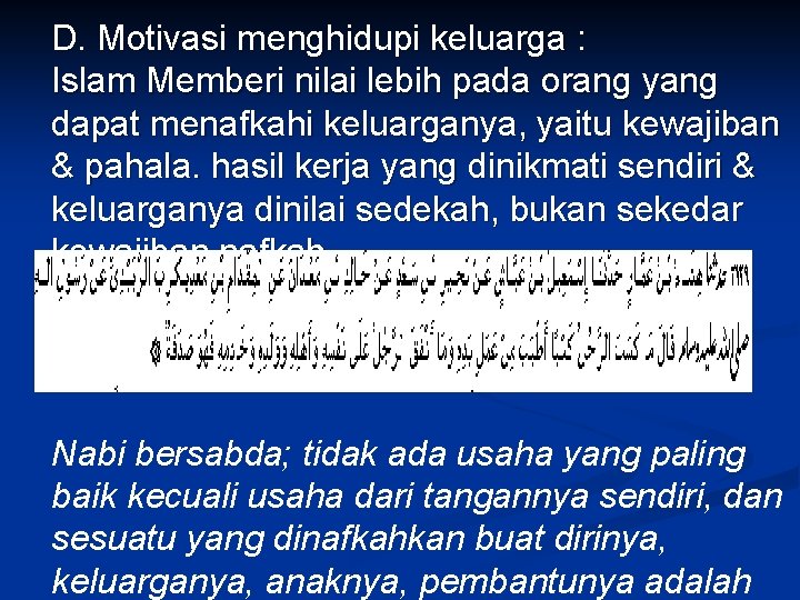 D. Motivasi menghidupi keluarga : Islam Memberi nilai lebih pada orang yang dapat menafkahi