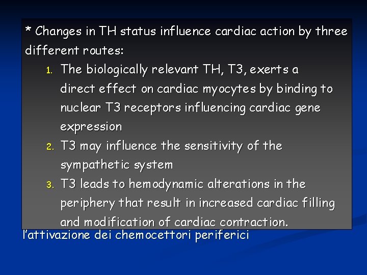 L’attività è inoltre soggetta al controllo da three * Changescardiaca in TH status influence