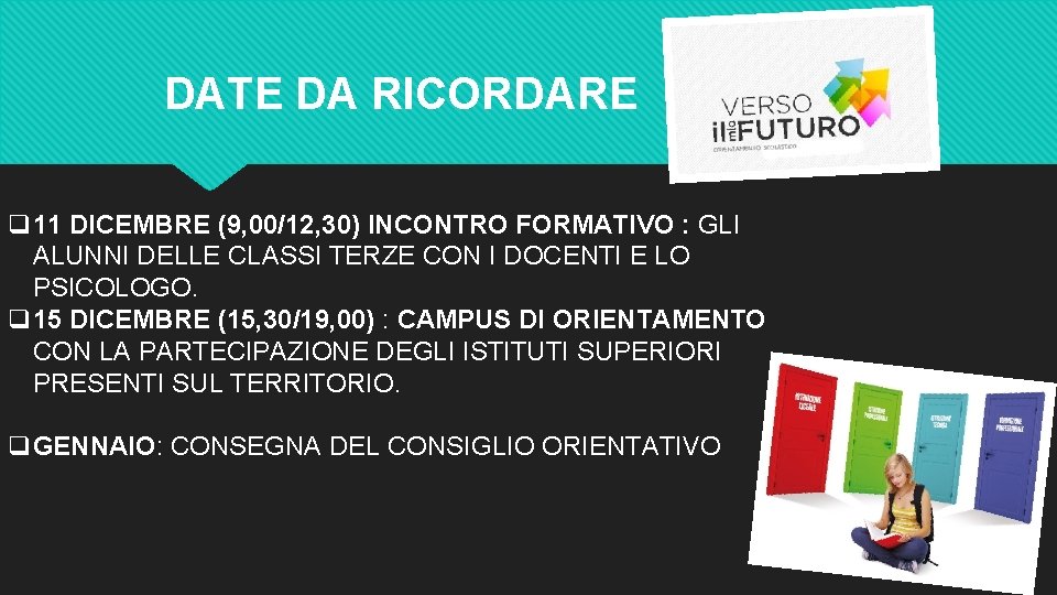 DATE DA RICORDARE q 11 DICEMBRE (9, 00/12, 30) INCONTRO FORMATIVO : GLI ALUNNI