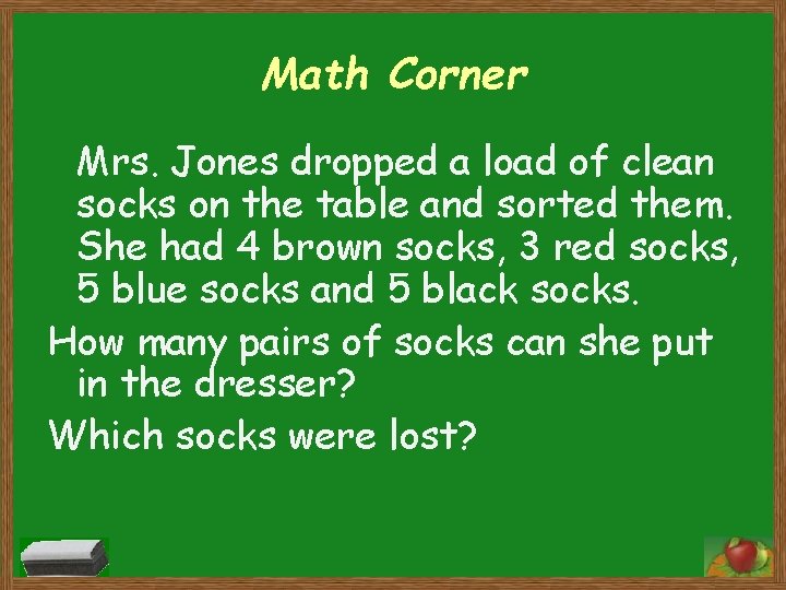 Math Corner Mrs. Jones dropped a load of clean socks on the table and