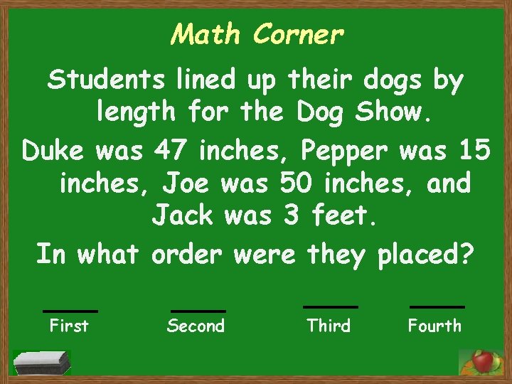 Math Corner Students lined up their dogs by length for the Dog Show. Duke