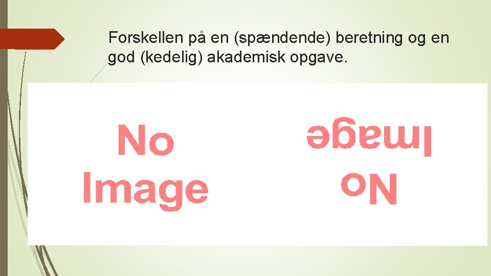 Forskellen på en (spændende) beretning og en god (kedelig) akademisk opgave. 