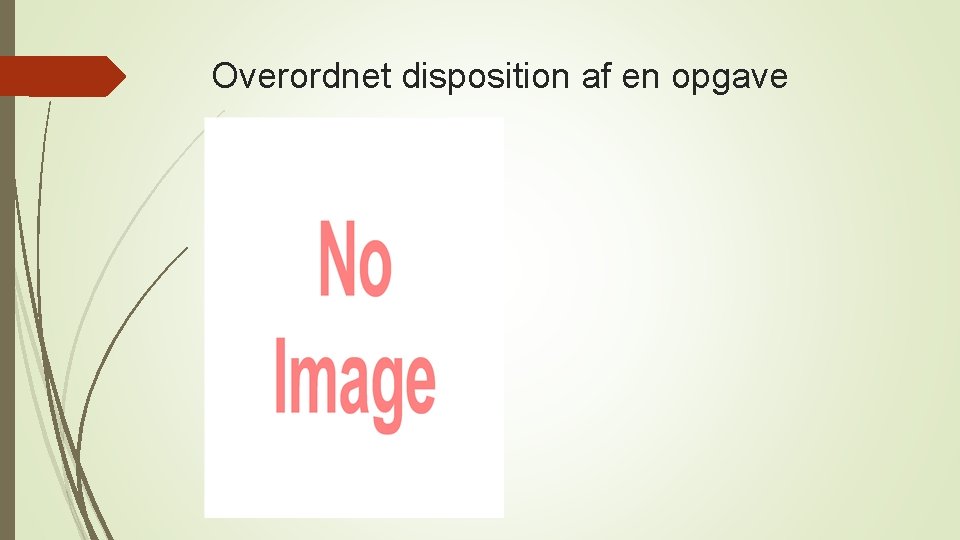 Overordnet disposition af en opgave 