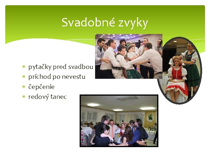 Svadobné zvyky pytačky pred svadbou príchod po nevestu čepčenie redový tanec 