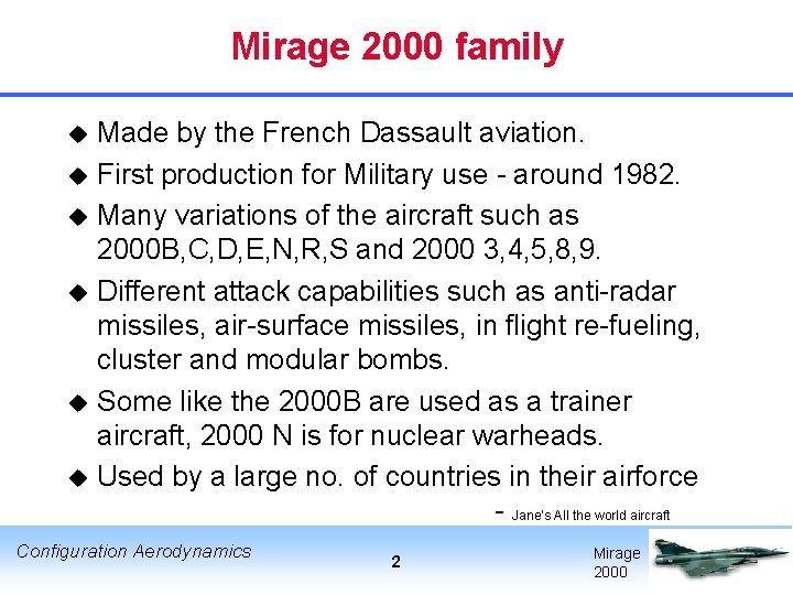 Mirage 2000 family Made by the French Dassault aviation. u First production for Military