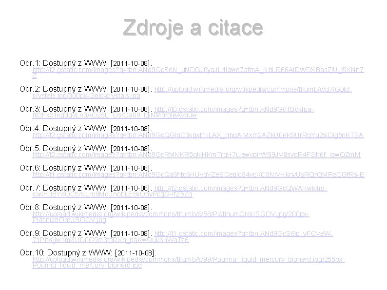 Zdroje a citace Obr. 1: Dostupný z WWW: [2011 -10 -08]. http: //t 2.