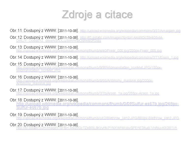 Zdroje a citace Obr. 11: Dostupný z WWW: [2011 -10 -08]. http: //upload. wikimedia.