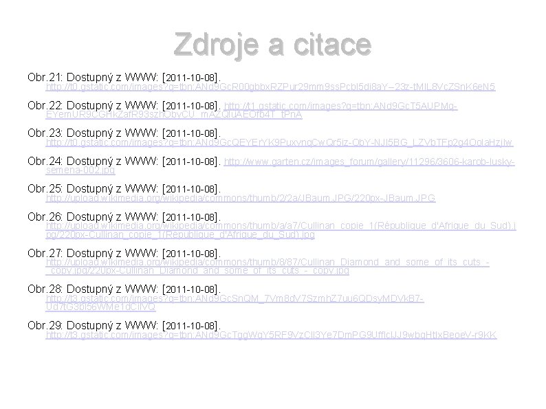 Zdroje a citace Obr. 21: Dostupný z WWW: [2011 -10 -08]. http: //t 0.