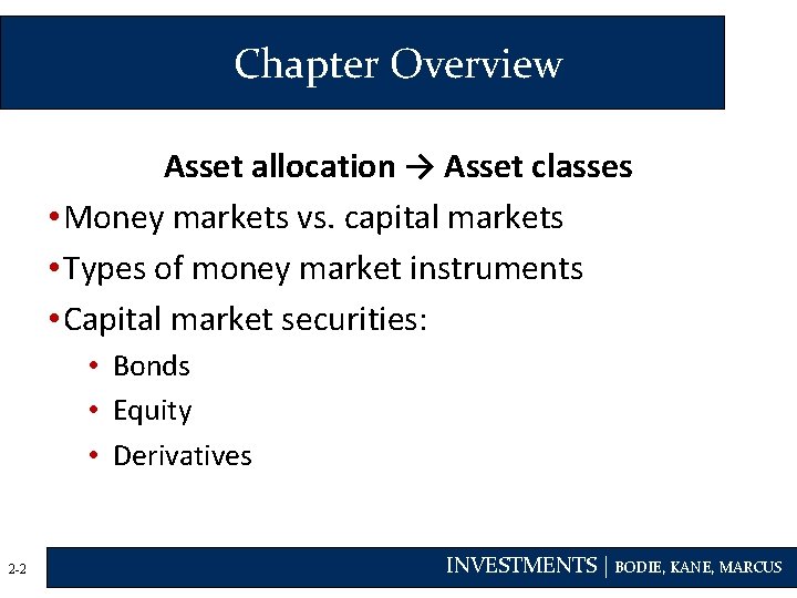 Chapter Overview Asset allocation → Asset classes • Money markets vs. capital markets •