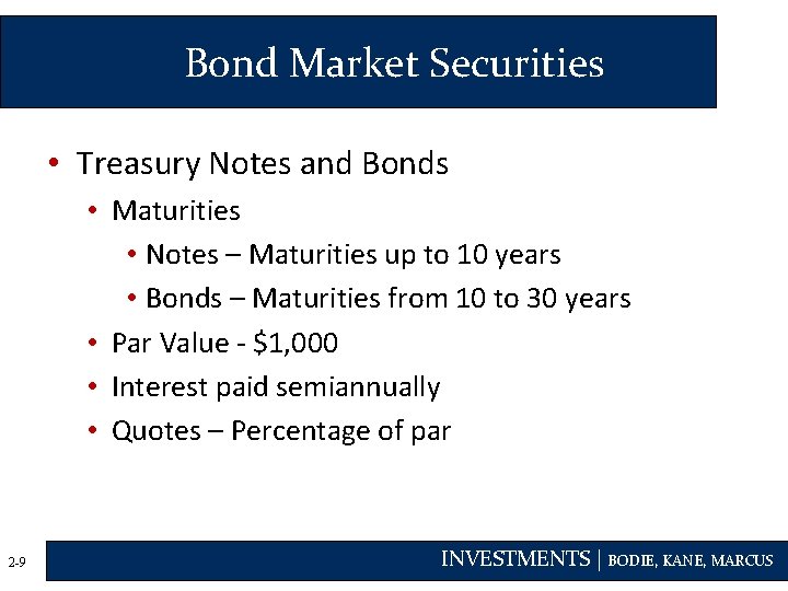 Bond Market Securities • Treasury Notes and Bonds • Maturities • Notes – Maturities