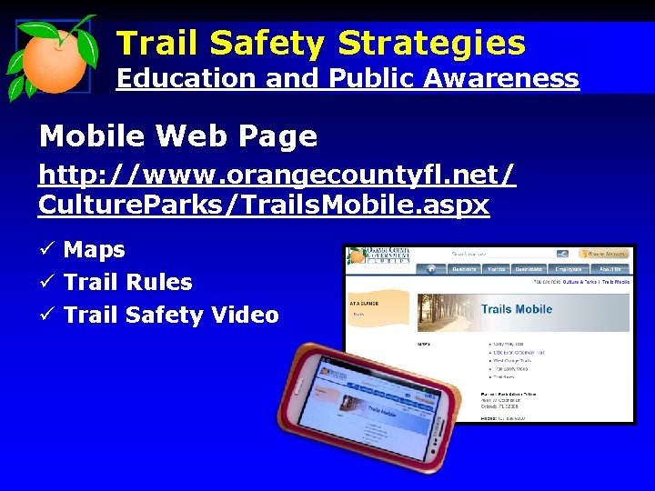 Trail Safety Strategies Education and Public Awareness Mobile Web Page http: //www. orangecountyfl. net/