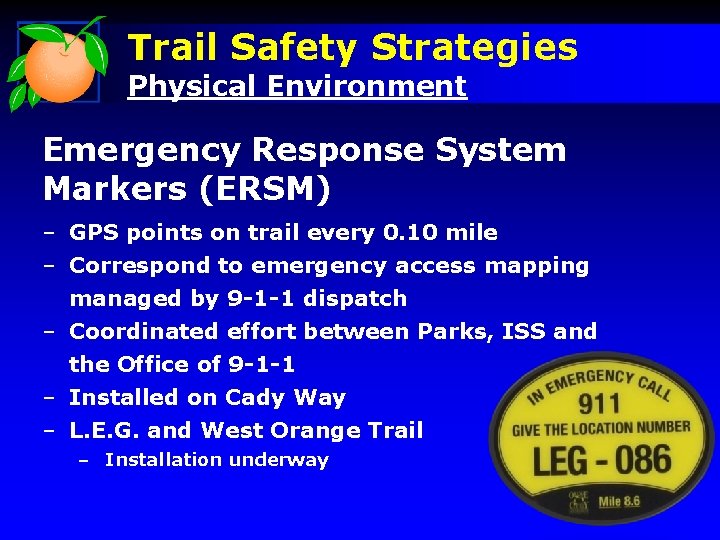 Trail Safety Strategies Physical Environment Emergency Response System Markers (ERSM) – GPS points on