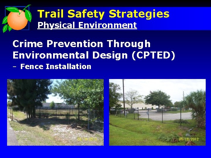 Trail Safety Strategies Physical Environment Crime Prevention Through Environmental Design (CPTED) – Fence Installation