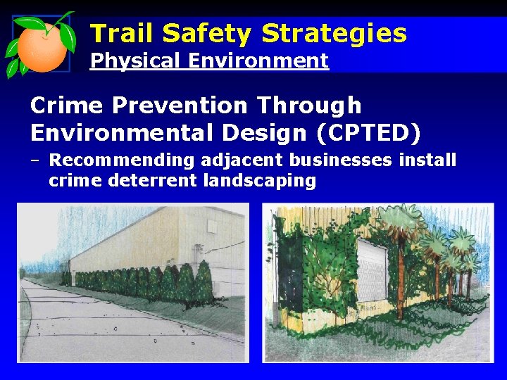 Trail Safety Strategies Physical Environment Crime Prevention Through Environmental Design (CPTED) – Recommending adjacent
