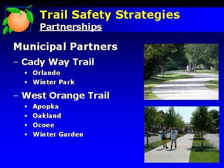 Trail Safety Strategies Partnerships Municipal Partners – Cady Way Trail § Orlando § Winter
