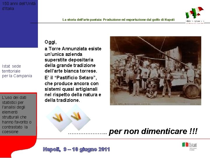 150 anni dell’Unità d’Italia La storia dell’arte pastaia: Produzione ed esportazione dal golfo di