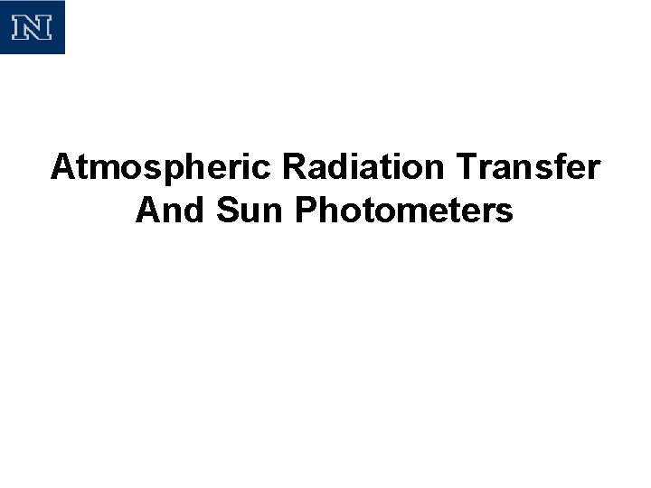 Atmospheric Radiation Transfer And Sun Photometers 