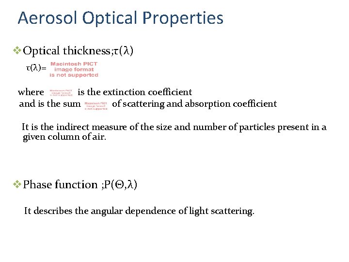 Aerosol Optical Properties v Optical thickness; τ(λ)= where is the extinction coefficient and is