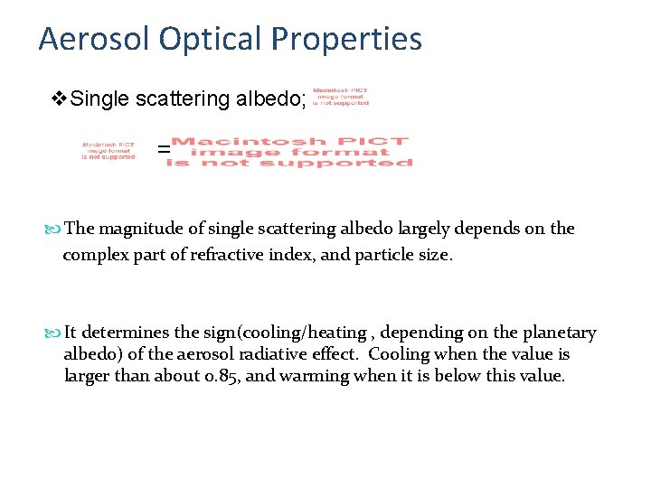 Aerosol Optical Properties v. Single scattering albedo; = The magnitude of single scattering albedo