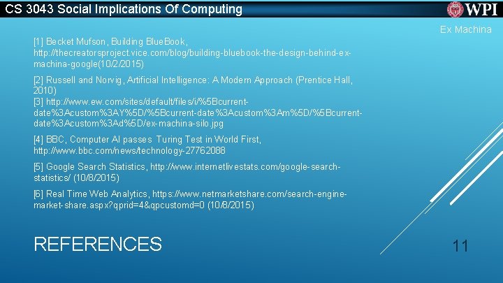 CS 3043 Social Implications Of Computing Ex Machina [1] Becket Mufson, Building Blue. Book,