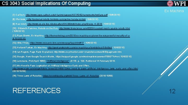CS 3043 Social Implications Of Computing Ex Machina [7] Cal. Tech, http: //www. ugcs.