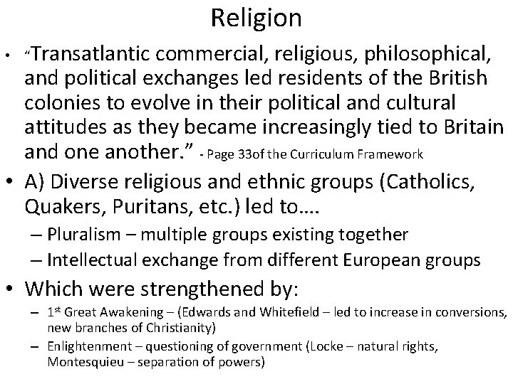 Religion • “Transatlantic commercial, religious, philosophical, and political exchanges led residents of the British