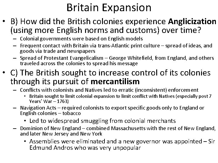 Britain Expansion • B) How did the British colonies experience Anglicization (using more English