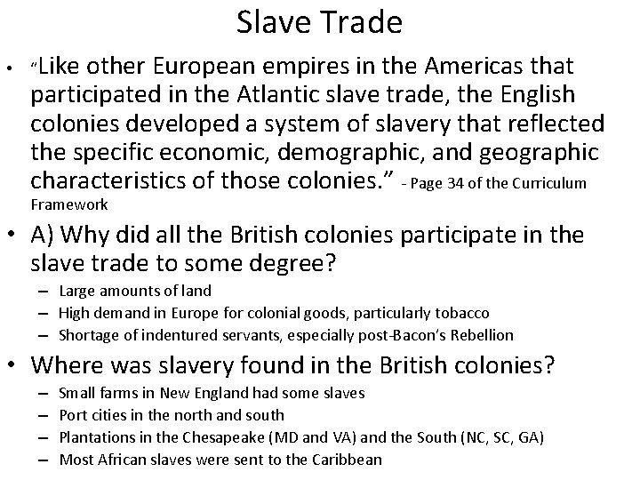 Slave Trade • “Like other European empires in the Americas that participated in the