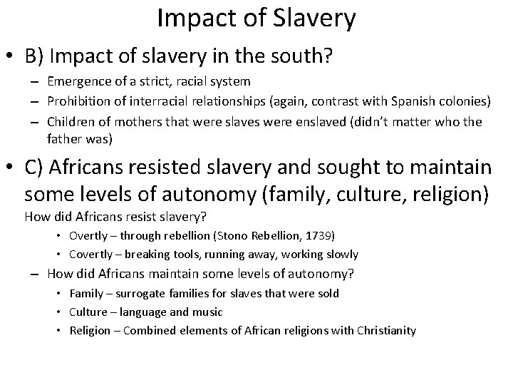Impact of Slavery • B) Impact of slavery in the south? – Emergence of